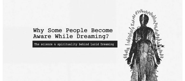 Why Some People Become Aware While Dreaming – The Science and Spirituality of Lucid Dreaming