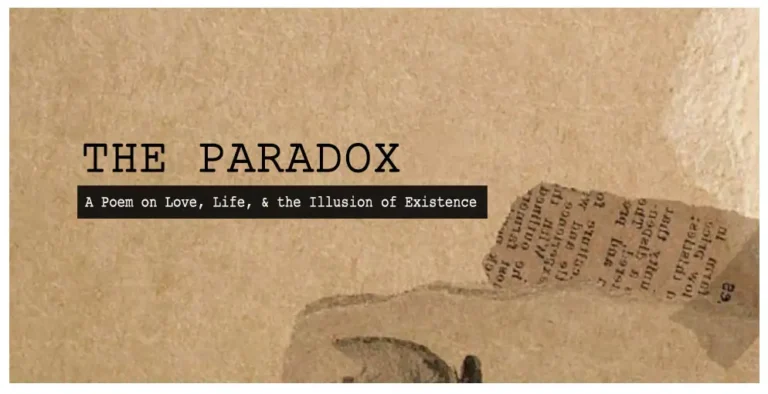 The Paradox – A Poem on Love, Life, and the Illusion of Existence