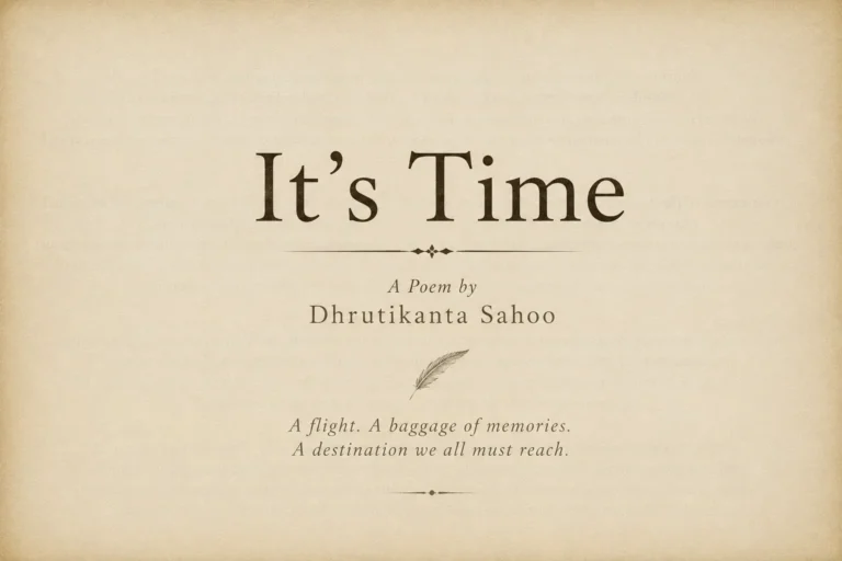 Vintage feature image for It's Time, a philosophical poem by Dhrutikanta Sahoo about presence, surrender, time, and inner peace.