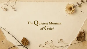 The Quietest Moment of Grief poem by Dhrutikanta Sahoo on a vintage paper background with dried leaves and flower