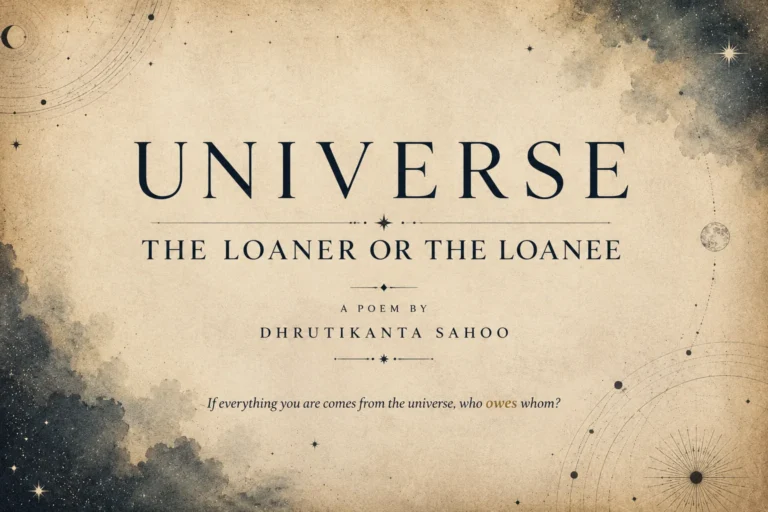 Universe – The Loaner or the Loanee poem by Dhrutikanta Sahoo on a vintage cosmic parchment background exploring existence and consciousness