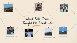 What solo travel taught me about life